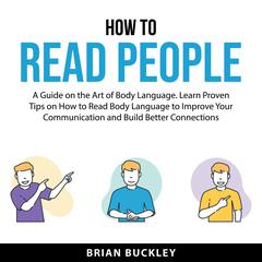 How to Read People Audiobook, by Brian Buckley