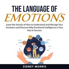 The Language of Emotions Audiobook, by Sidney Morris