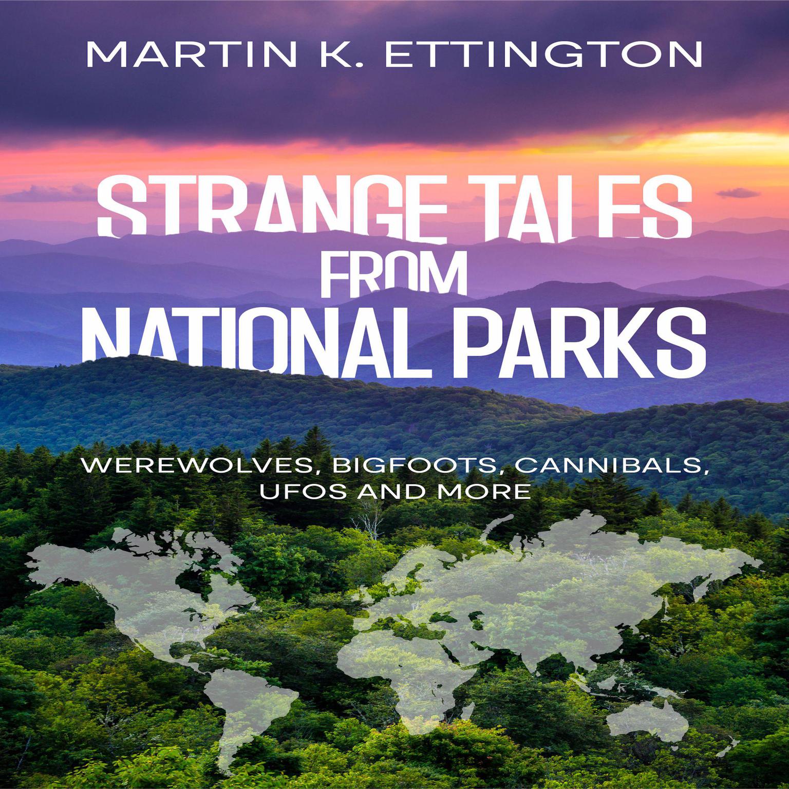Strange Tales from National Parks Audiobook, by Martin K. Ettington