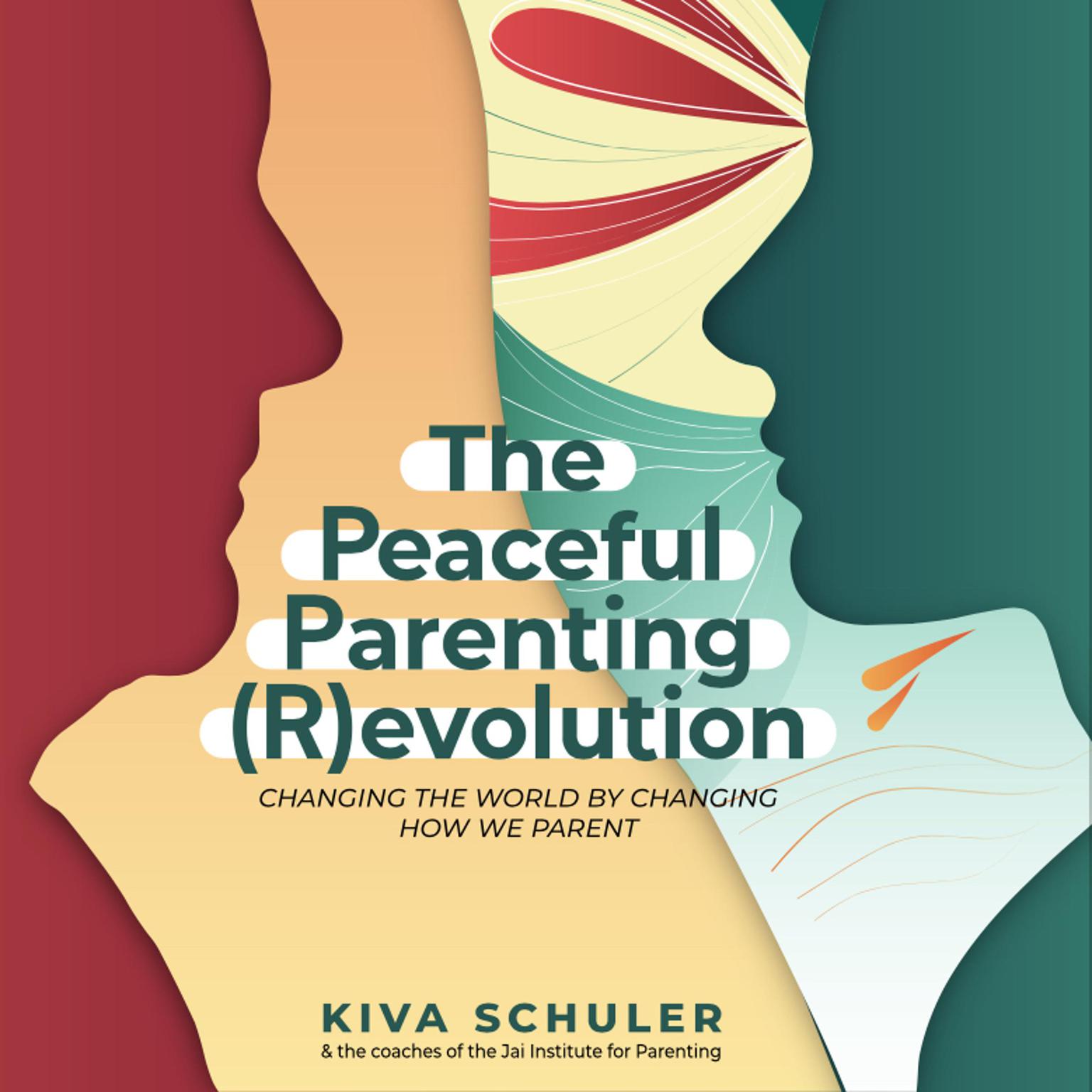 The Peaceful Parenting (R)evolution Audiobook, by Kiva Schuler