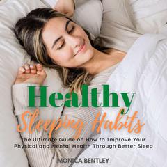 Healthy Sleeping Habits Audiobook, by Monica Bentley
