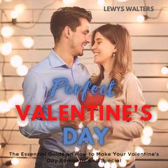 Perfect Valentines Day Audiobook, by Lewys Walters