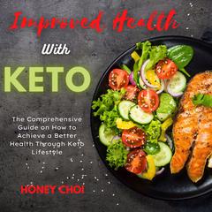 Improved Health with Keto Audiobook, by Honey Choi