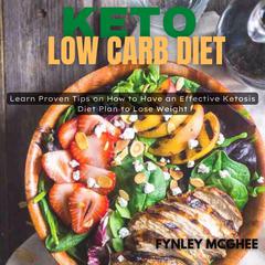 Keto Low Carb Diet Audiobook, by Fynley Mcghee