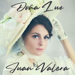 Doña Luz Audiobook, by Juan Valera