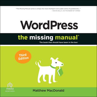Wordpress: The Missing Manual: The Book That Should Have Been in the Box (3RD ed.) Audiobook, by Matthew MacDonald