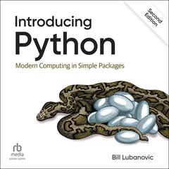 Introducing Python: Modern Computing in Simple Packages, 2nd Edition Audiobook, by Bill Lubanovic