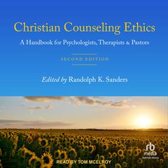 Christian Counseling Ethics: A Handbook for Psychologists, Therapists and Pastors: 2nd edition Audiobook, by Author Info Added Soon