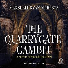 The Quarrygate Gambit Audiobook, by Marshall Ryan Maresca