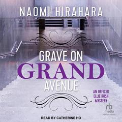 Grave on Grand Avenue Audiobook, by Naomi Hirahara