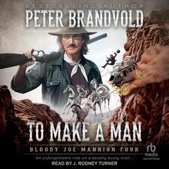 To Make a Man Audiobook, by Peter Brandvold