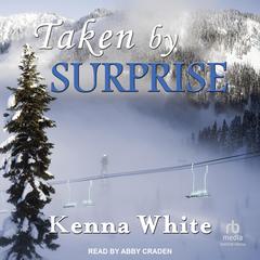 Taken By Surprise Audiobook, by Kenna White