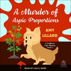 A Murder of Aspic Proportions Audiobook, by Amy Lillard