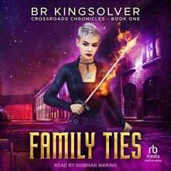 Family Ties Audiobook, by B.R. Kingsolver