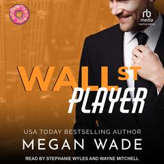 Wall St. Player Audiobook, by Megan Wade