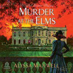 Murder at the Elms Audiobook, by Alyssa Maxwell