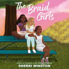 The Braid Girls Audiobook, by Sherri Winston