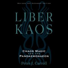 Liber Kaos: The Psychonomicon Audiobook, by Peter J. Carroll
