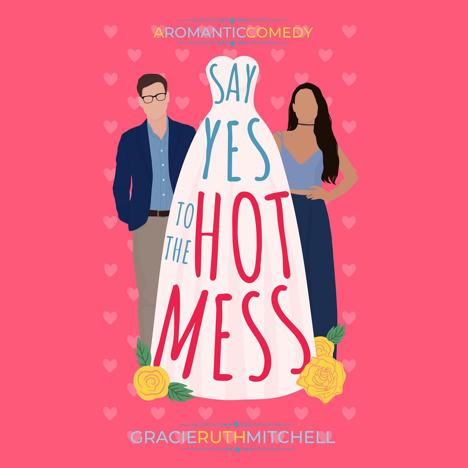 Say Yes to the Hot Mess Audiobook, by Gracie Ruth Mitchell