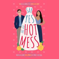 Say Yes to the Hot Mess Audiobook, by Gracie Ruth Mitchell