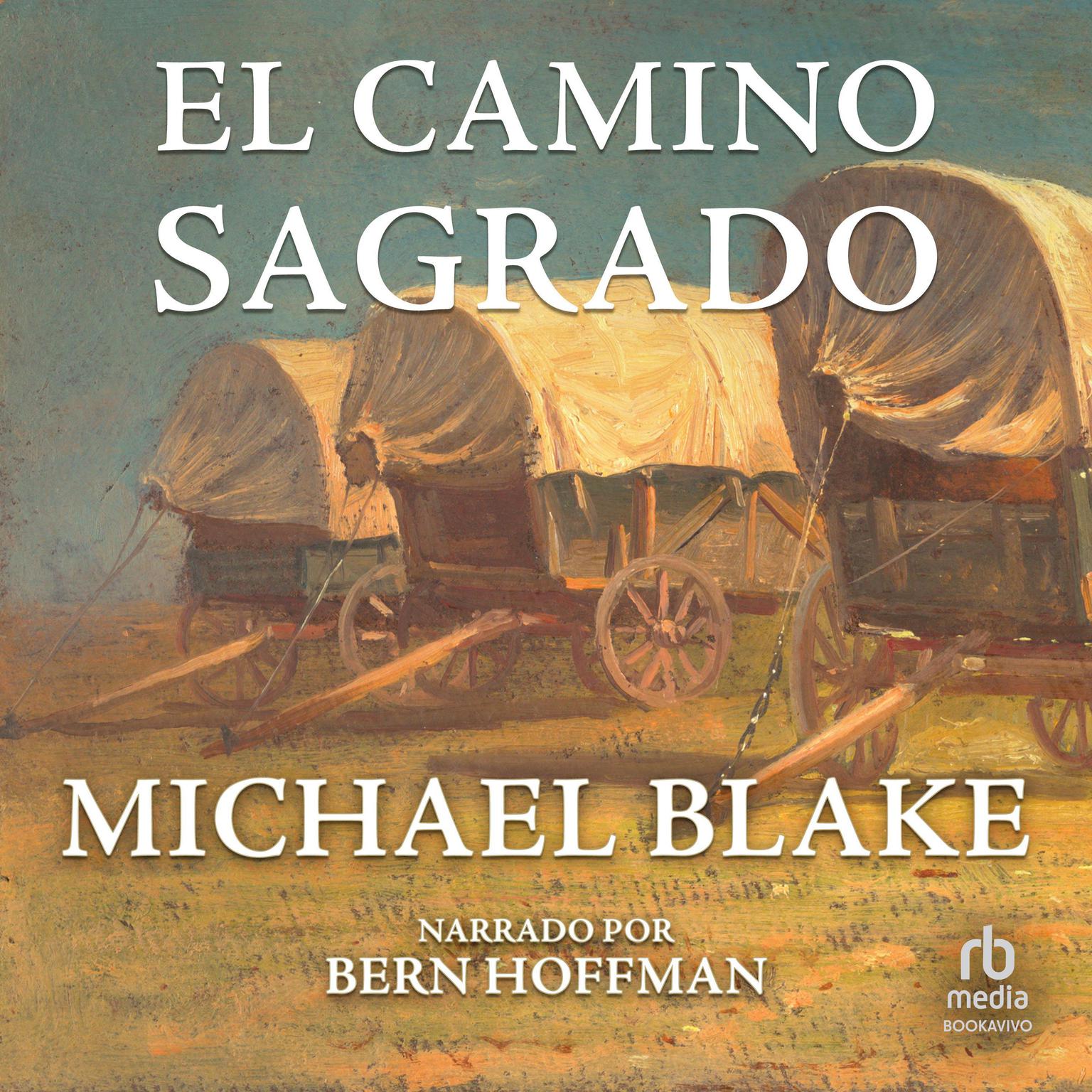 El Camino Sagrado Audiobook, by Michael Blake