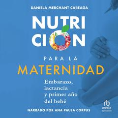 Nutrición para la maternidad (Nutrition for Maternity) Audiobook, by Daniela Merchant