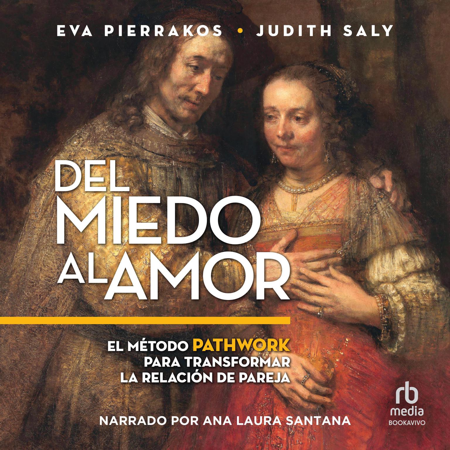 Del miedo al amor: El Método Pathwork para transformar la relación de pareja Audiobook, by Eva Pierrakos