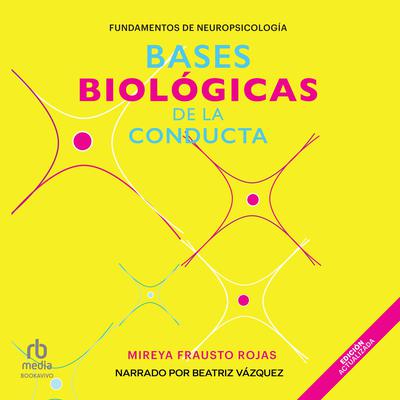 Bases biológicas de la conducta (Biological bases of behavior) Audiobook, by Mireya Frausto