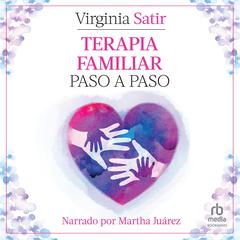Terapia familiar paso a paso Audiobook, by Virginia Satir