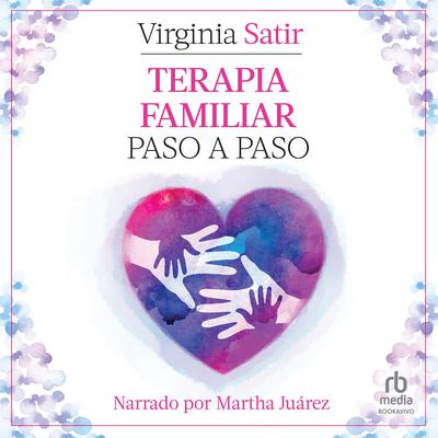 Terapia familiar paso a paso (Step by Step) Audiobook, by Virginia Satir