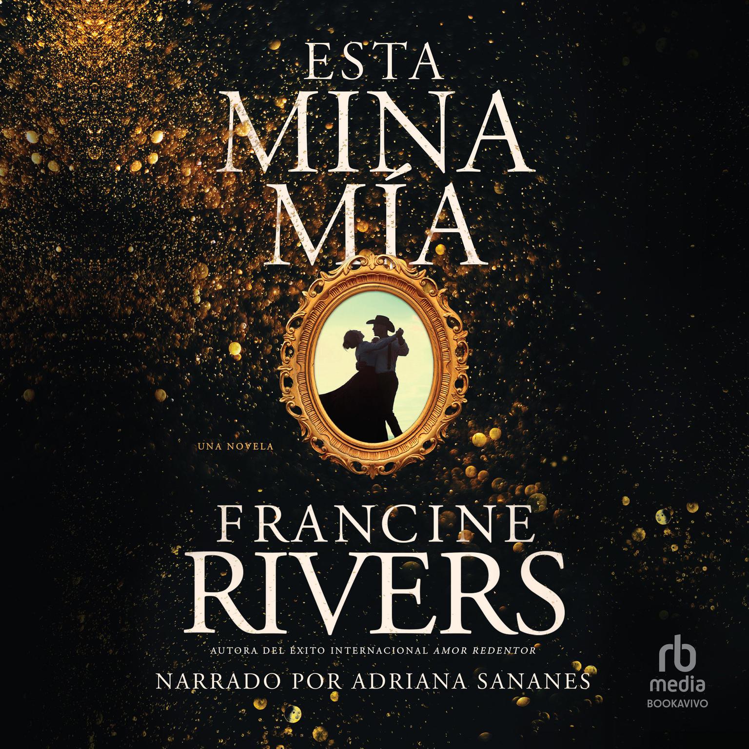 Esta mina mía (The Ladys Mine) Audiobook, by Francine Rivers