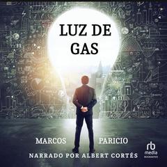 Luz de Gas Audiobook, by Marcos Paricio