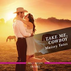 Take Me, Cowboy Audiobook, by Maisey Yates