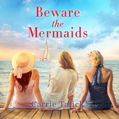 Beware the Mermaids Audibook, by Carrie Talick