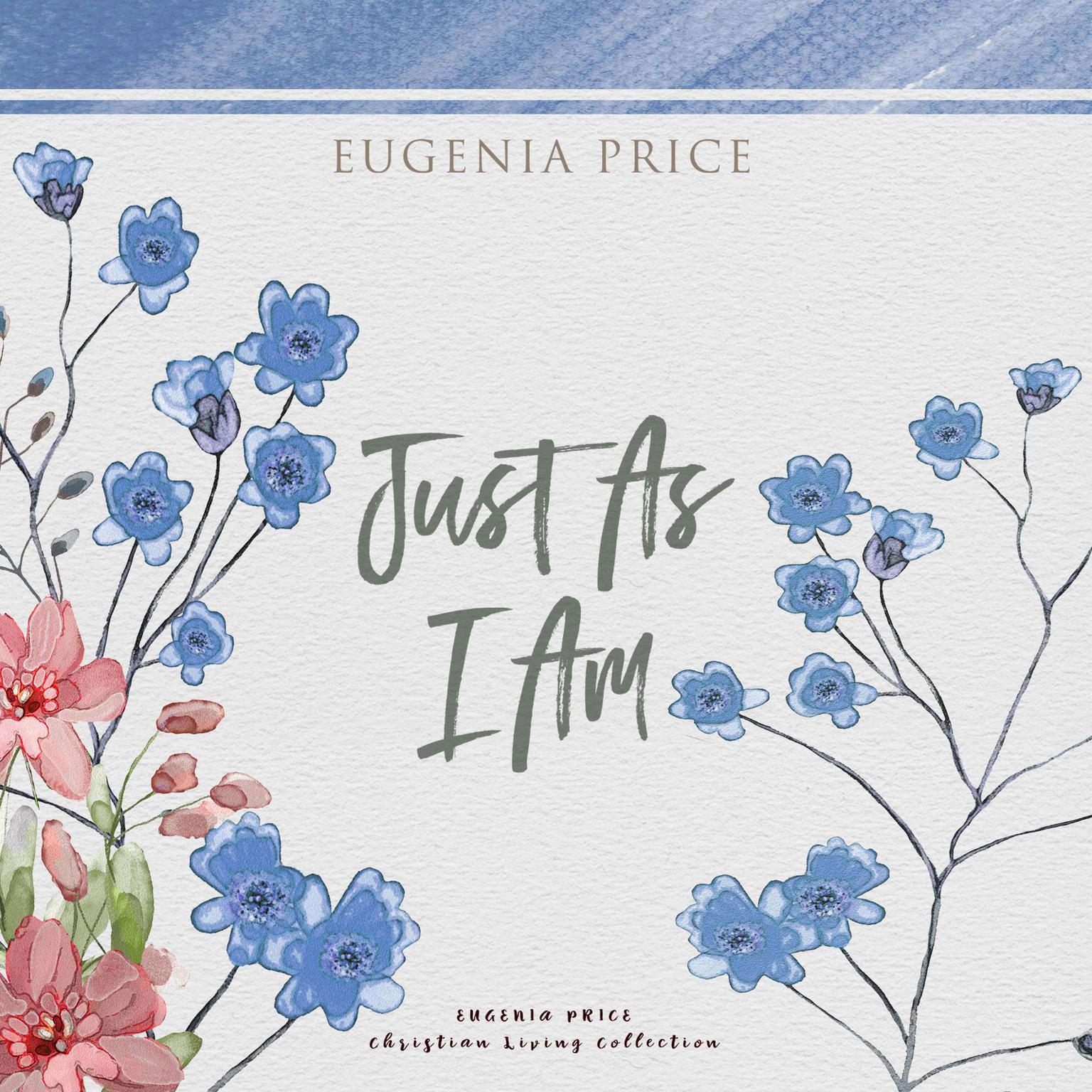 Just As I Am Audiobook, by Eugenia Price