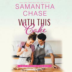 With This Cake Audiobook, by Samantha Chase