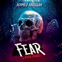 Fear and Other Stories Audiobook, by Achmed Abdullah