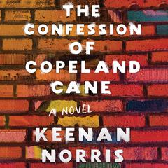 The Confession of Copeland Cane Audibook, by Keenan Norris