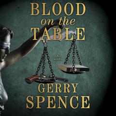 Blood on the Table Audiobook, by Gerry Spence