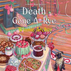 Death Gone A-Rye Audibook, by Winnie Archer