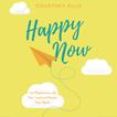 Happy Now Audiobook, by Courtney Ellis#courtney-ellis|