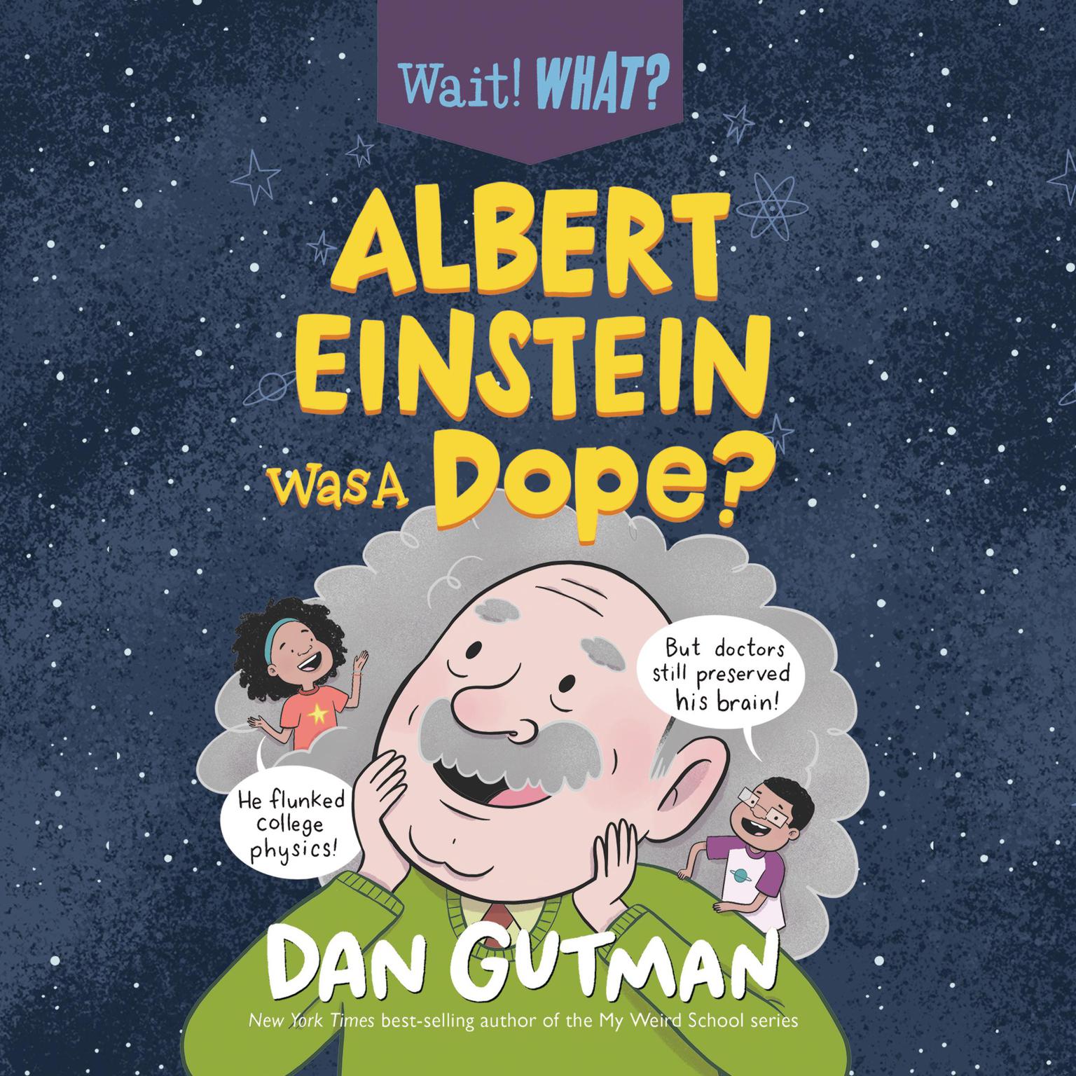 Albert Einstein Was a Dope? Audiobook, by Dan Gutman
