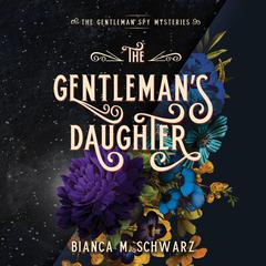 The Gentlemans Daughter Audiobook, by Bianca M. Schwarz
