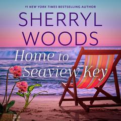 Home to Seaview Key Audibook, by Sherryl Woods