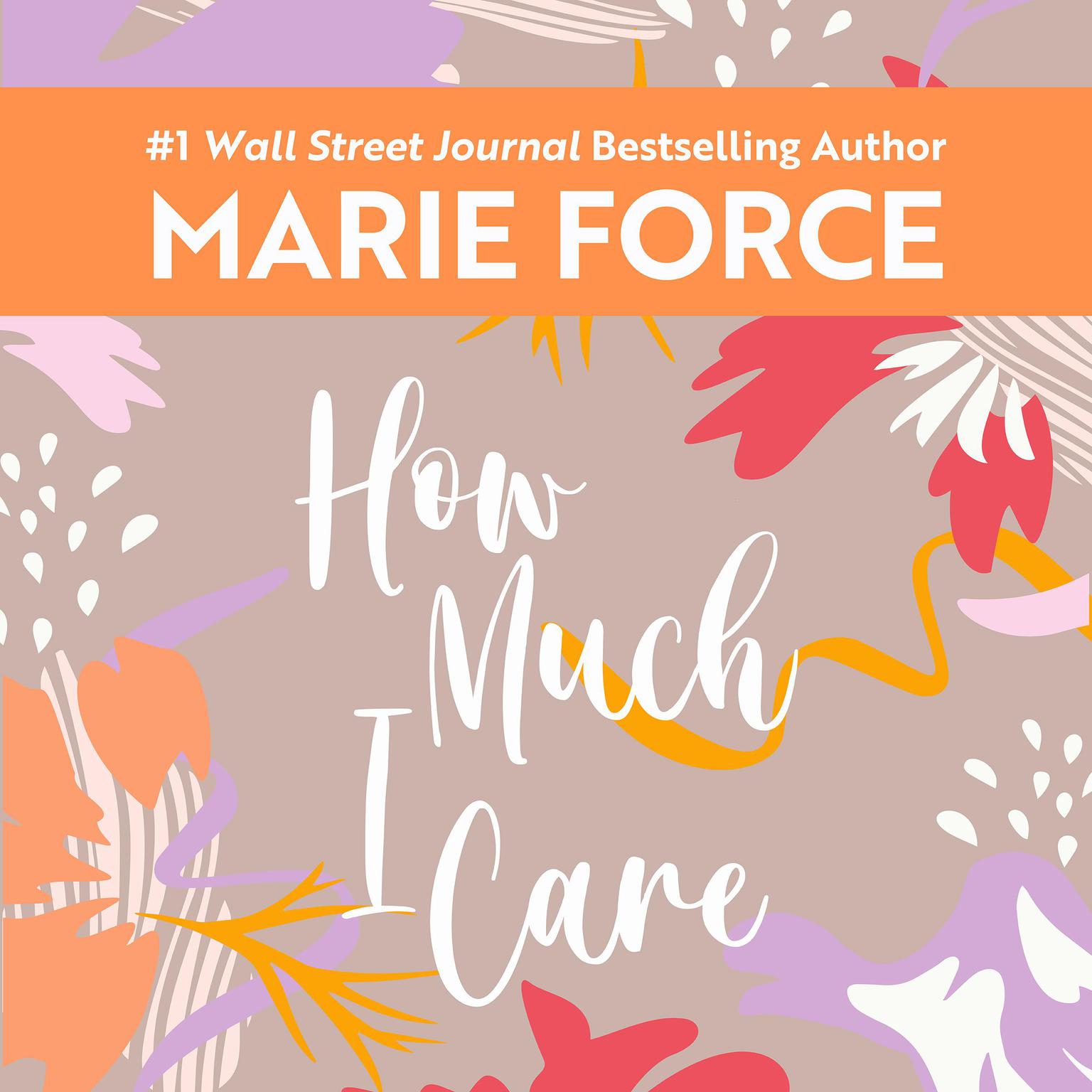 How Much I Care Audiobook, by Marie Force