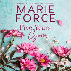 Five Years Gone Audiobook, by Marie Force