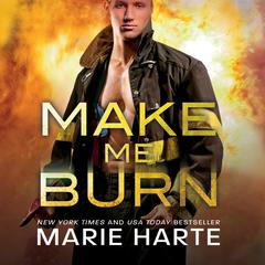 Make Me Burn Audiobook, by Marie Harte