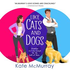 Like Cats and Dogs Audibook, by Kate McMurray