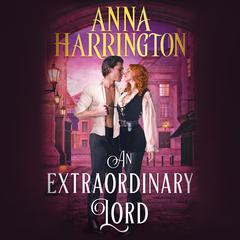 An Extraordinary Lord Audibook, by Anna Harrington