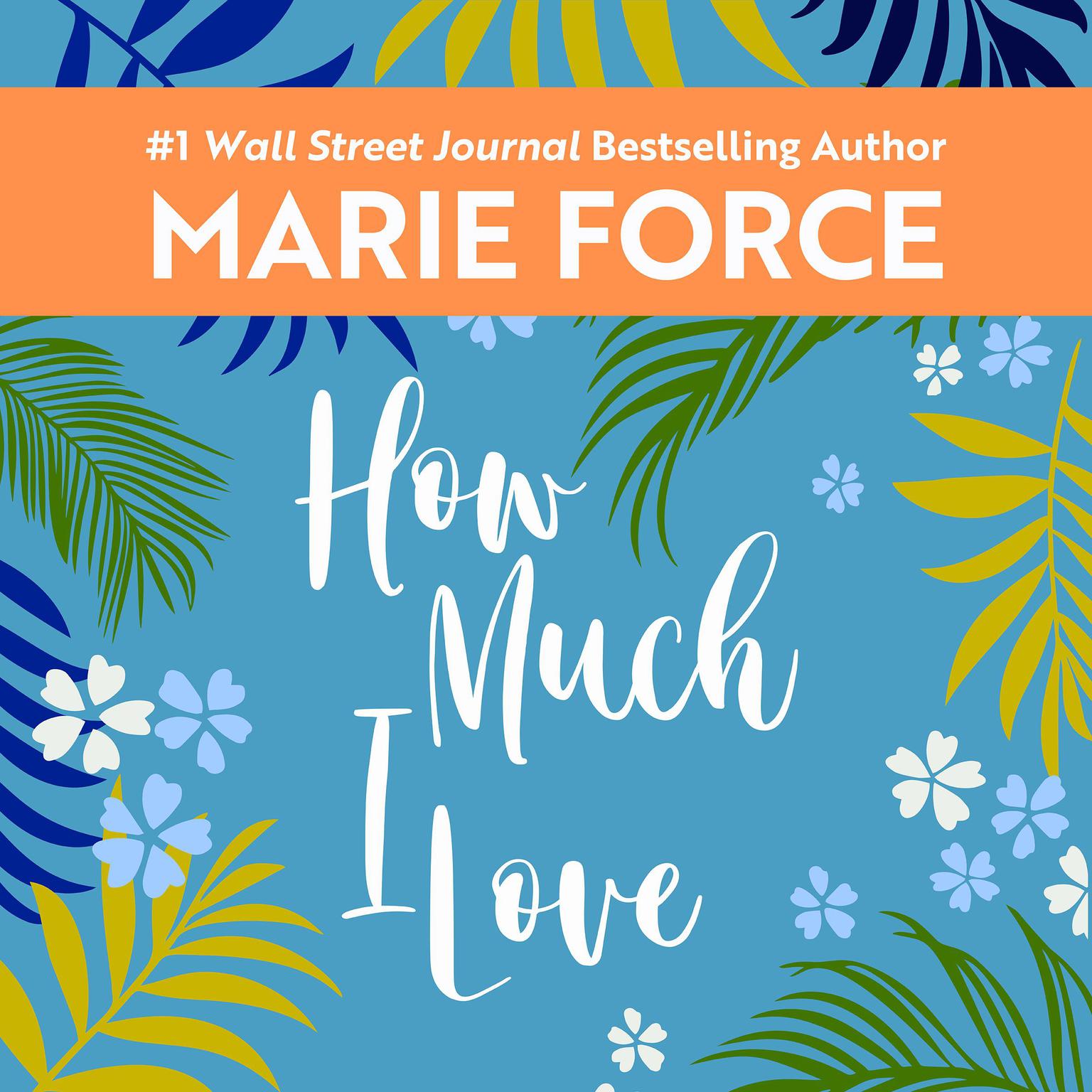 How Much I Love Audiobook, by Marie Force